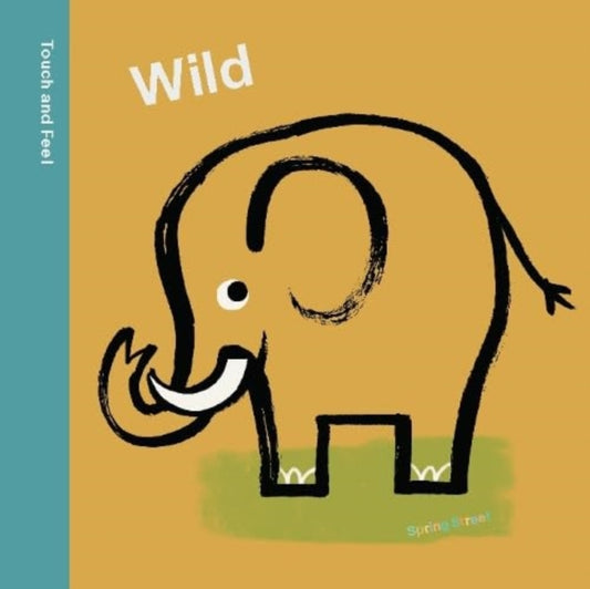 Spring Street Touch and Feel: Wild - 9781454711797