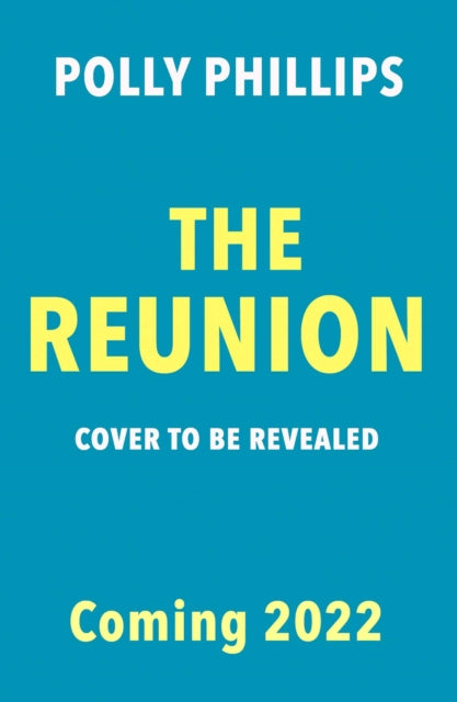 The Reunion : Cosmo's 'hottest new beach read for Summer 2022' - 9781471195419