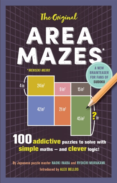 The Original Area Mazes : 100 addictive puzzles to solve with simple maths - and clever logic! - 9781472141811