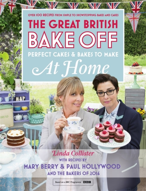 Great British Bake Off - Perfect Cakes & Bakes To Make At Home - 9781473615441