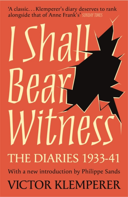 I Shall Bear Witness : The Diaries Of Victor Klemperer 1933-41 - 9781474623179