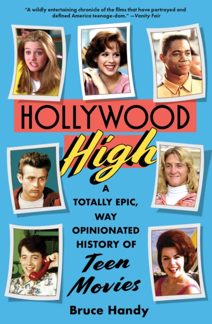 Hollywood High : A Totally Epic, Way Opinionated History of Teen Movies - 9781501181191