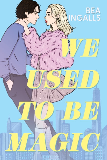 We Used To Be Magic : A dazzling dreamy romance debut set in NYC - 9781510113350