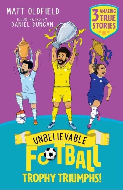 Unbelievable Football Short Colour Stories: Trophy Triumphs! - 9781526367587