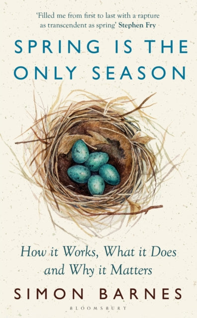 Spring is the Only Season : How it Works, What it Does and Why it Matters - 9781526667359