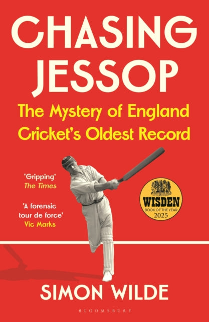 Chasing Jessop : The Mystery of England Cricket's Oldest Record - 9781526694256