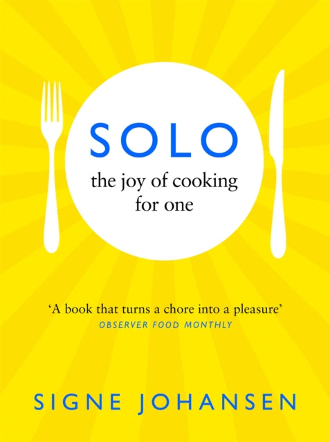 Solo : The Joy of Cooking for One - 9781529064940