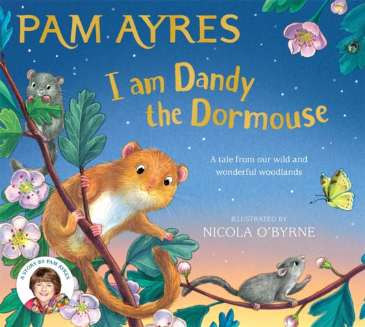I am Dandy the Dormouse : A tale from our wild and wonderful woodlands - 9781529067187
