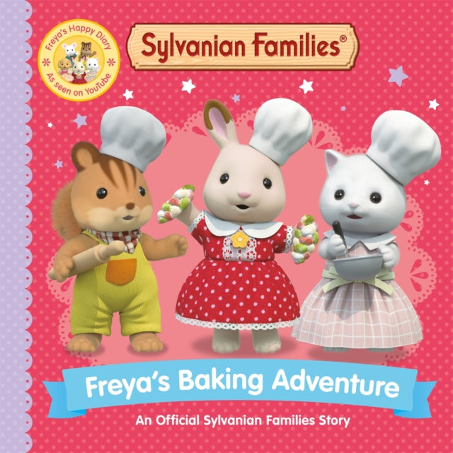 Sylvanian Families: Freya's Baking Adventure : An Official Sylvanian Families Story - 9781529093230