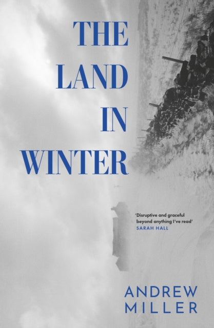 The Land in Winter : The new novel from the award-winning author of Pure - 9781529354270
