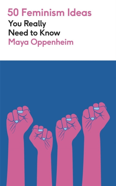 50 Feminism Ideas You Really Need to Know - 9781529450477