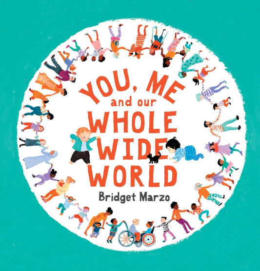 You, Me and Our Whole Wide World - 9781529510010