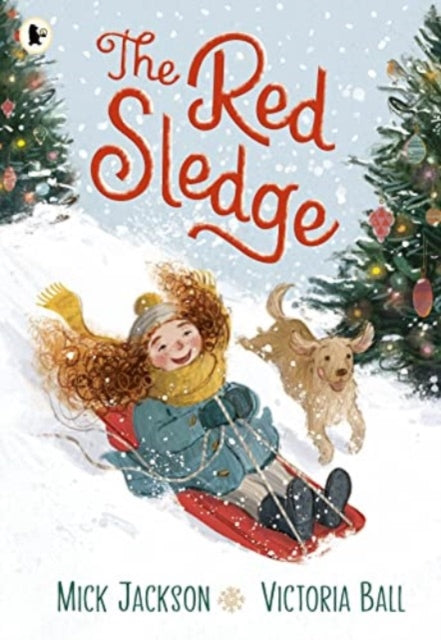 The Red Sledge : The perfect cosy picture book for kids aged 3-6 about the magic and joy of winter, snow and ... sledging! - 9781529515237