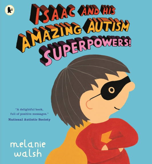 Isaac and His Amazing Autism Superpowers! - 9781529525427