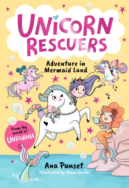 Unicorn Rescuers: Adventure in Mermaid Land : Unicorn-rescuing fun with three brave best friends from Unicornia - a magical adventure for girls and boys age 6-9 - 9781529531633