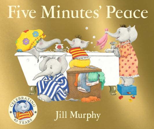Five Minutes' Peace : 40th anniversary edition of the beloved classic; a funny, heartwarming gift for Mother's Day. Perfect for kids age 3-7. - 9781529531718
