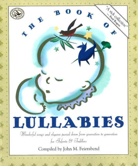 The Book of Lullabies : First Steps in Music for Infants and Toddlers - 9781579990565