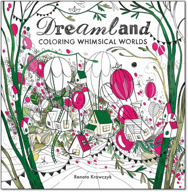 Dreamland : Coloring Whimsical Worlds - 9781684620340