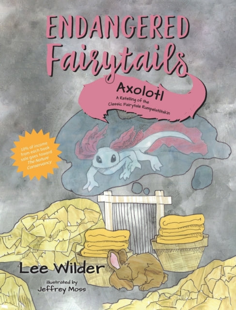Axolotl : A Retelling of the Classic Fairytale Rumpelstiltskin - 9781735910390