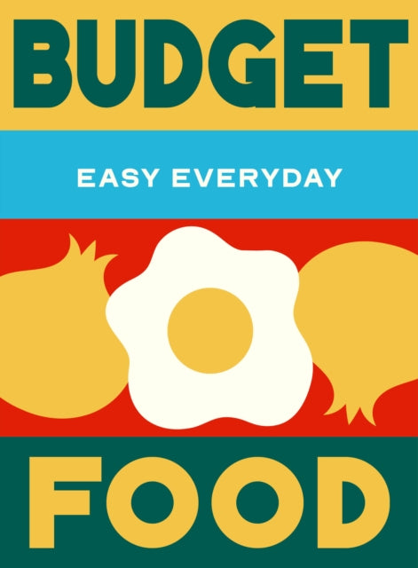 Budget Food : 180 simple triple-tested recipes - 9781761501432