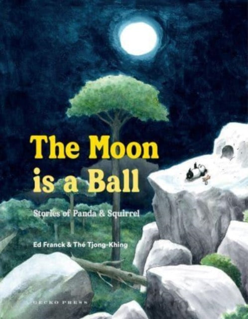 The Moon Is a Ball : Stories of Panda and Squirrel - 9781776574933