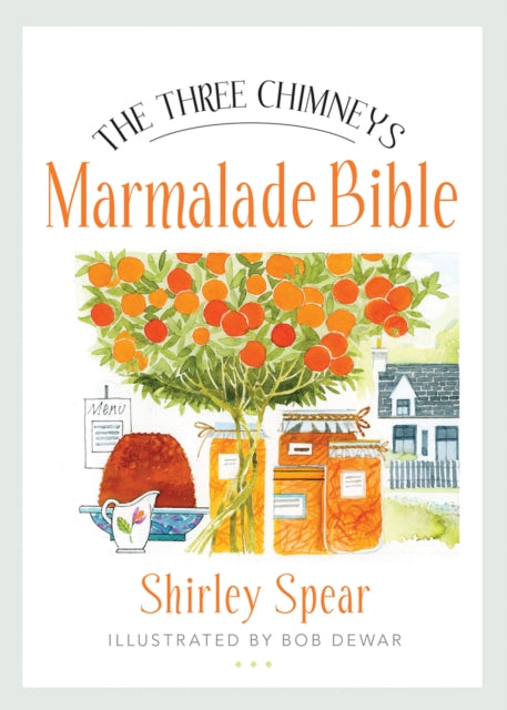 The Three Chimneys Marmalade Bible - 9781780274133