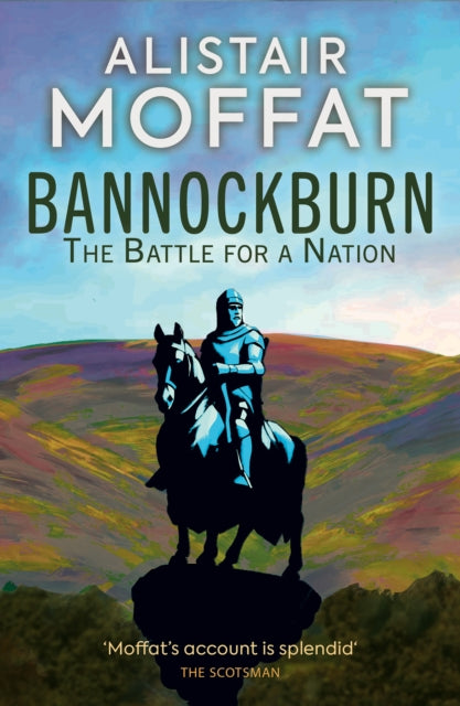 Bannockburn : The Battle for a Nation - 9781780279534