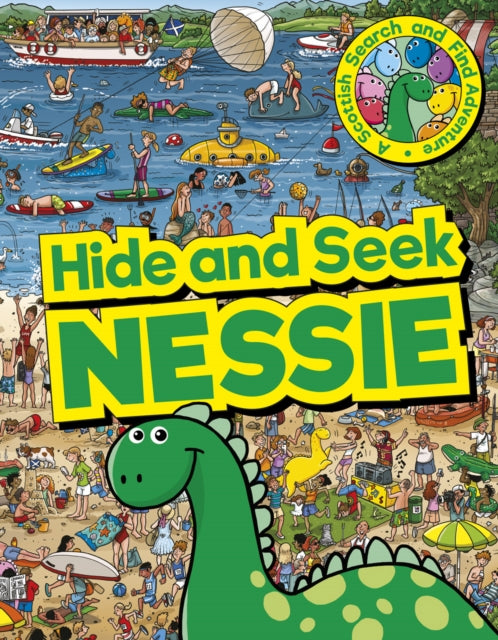 Hide and Seek Nessie : A Scottish Search and Find Adventure - 9781782509882