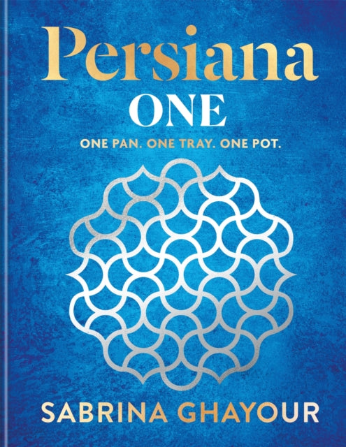 Persiana One : ALL NEW delicious recipes to make in one pan, one tray or one pot - 9781783256105