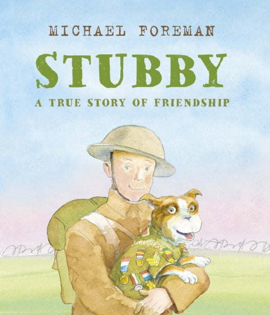 Stubby: A True Story of Friendship - 9781783447657