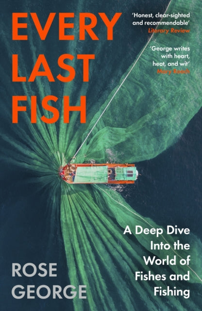 Every Last Fish : A Deep Dive Into the World of Fishes and Fishing - 9781783787937
