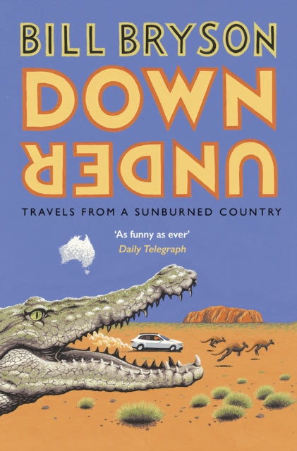 Down Under : Travels in a Sunburned Country - 9781784161835