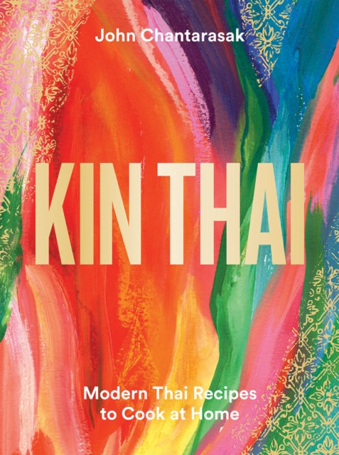 Kin Thai : Modern Thai Recipes to Cook at Home - 9781784884802