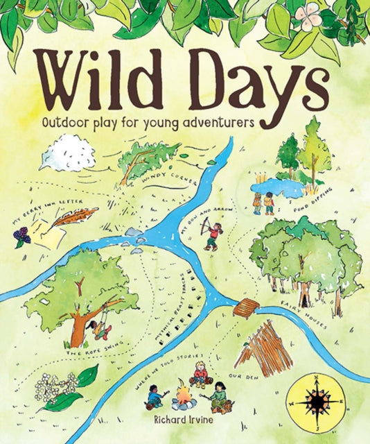 Wild Days : Outdoor Play for Young Adventurers - 9781784945831