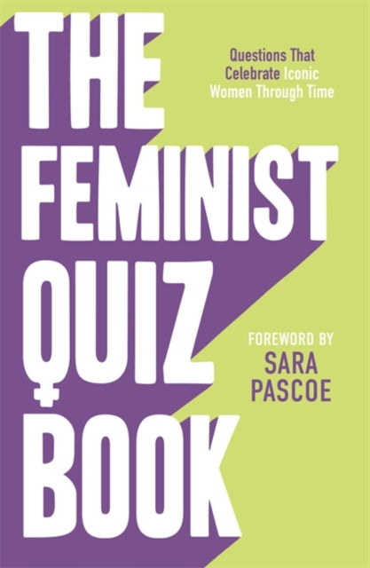 The Feminist Quiz Book : Foreword by Sara Pascoe! - 9781785121579