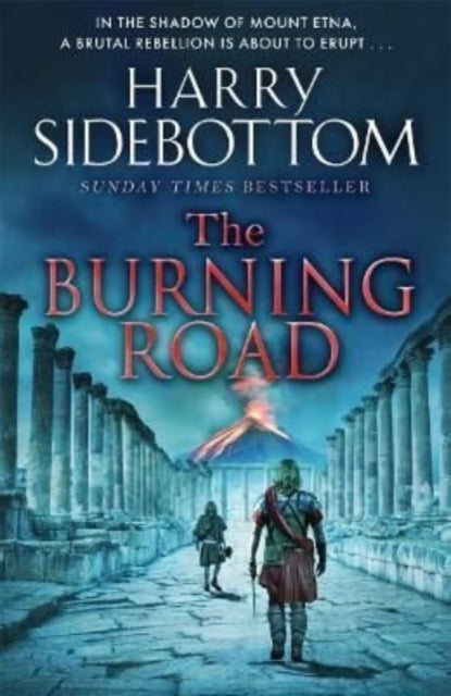 The Burning Road : The scorching new historical thriller from the Sunday Times bestseller - 9781785769696