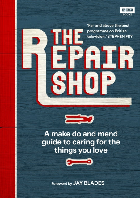 The Repair Shop : A Make Do and Mend Handbook - 9781785944604