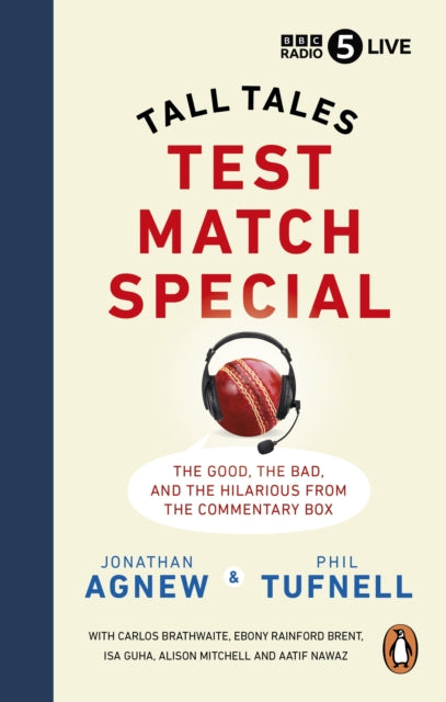 Test Match Special : Tall Tales –  The Good The Bad and The Hilarious from the Commentary Box - 9781785947780