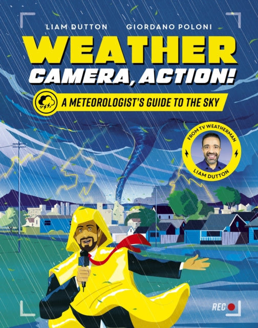 Weather, Camera, Action! : A Meteorologist's Guide to the Sky - 9781787418844