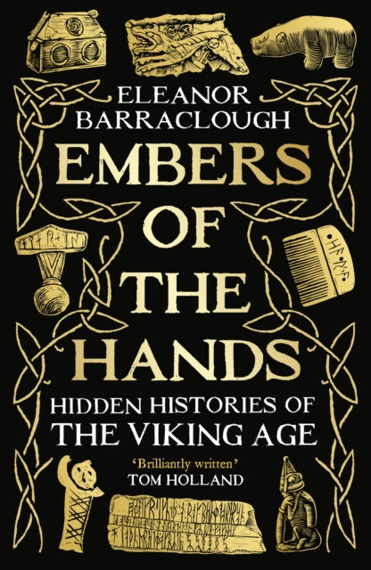 Embers of the Hands : Hidden Histories of the Viking Age - 9781788166744
