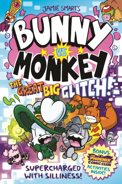 Bunny vs Monkey: The Great Big Glitch (a Phoenix Comic Book, from the multi-million-selling creative genius Jamie Smart) - 9781788453097