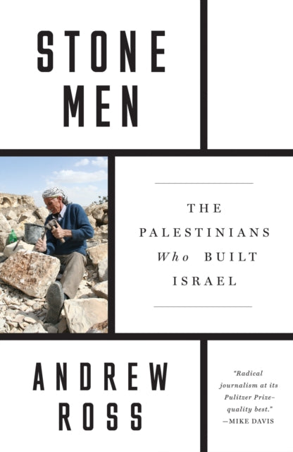 Stone Men : The Palestinians Who Built Israel - 9781788730266