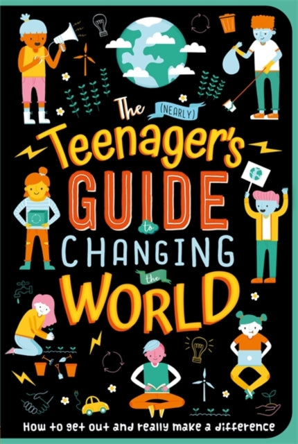 The (Nearly) Teenager's Guide to Changing the World - 9781800220256