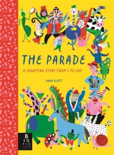 The Parade : A Counting Story from 1 to 100! - 9781800783911
