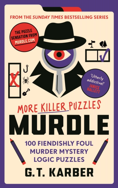 Murdle: More Killer Puzzles: THE SUNDAY TIMES BESTSELLING SERIES : 100 Fiendishly Foul Murder Mystery Logic Puzzles - 9781800818057