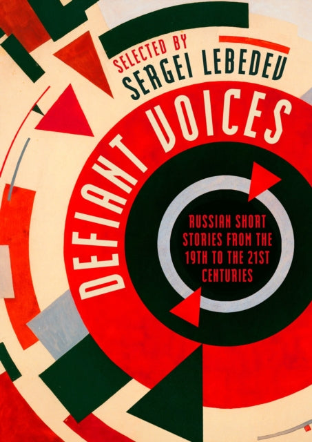 Defiant Voices : Russian Short Stories from the 19th to the 21st Centuries - 9781801104128