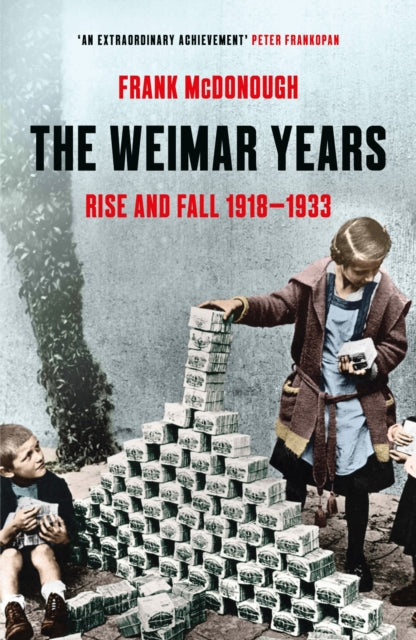 The Weimar Years : Rise and Fall 1918–1933 - 9781803284798
