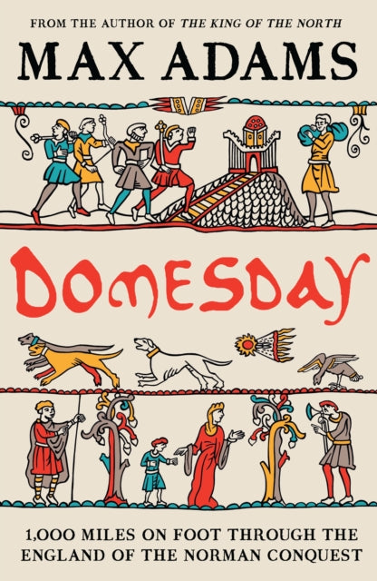 Domesday : 1,000 miles on foot through the England of the Norman Conquest - 9781803284989