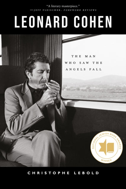 Leonard Cohen : The Man Who Saw the Angels Fall - 9781804252291