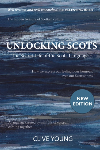 Unlocking Scots : The Secret Life of the Scots Language - 9781804252345